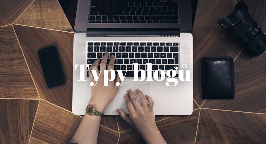 8 typů blogů a bloggerů. Jaký typ je ten tvůj?